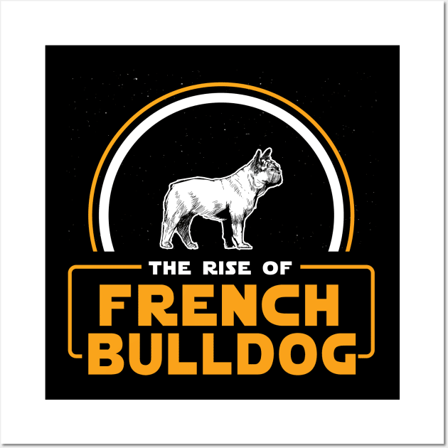 The Rise of French Bulldog Wall Art by stardogs01